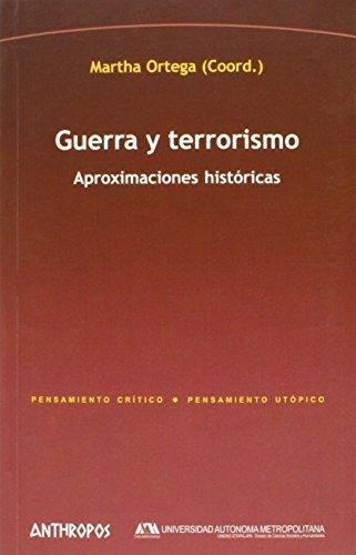 Guerra Y Terrorismo. Aproximaciones Historicas