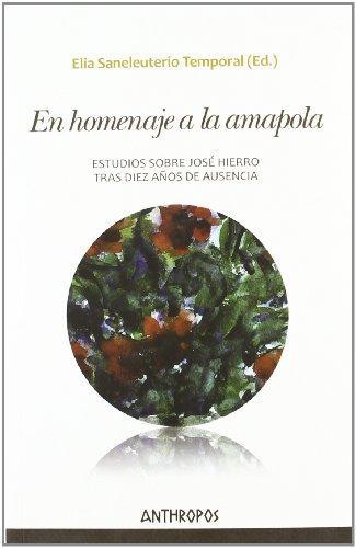 En Homenaje A La Amapola. Estudios Sobre Jose Hierro Tras Diez Años De Ausencia