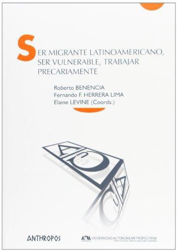 Ser Migrante Latinoamericano, Ser Vulnerable, Trabajar Precarimente