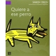 Quiere a ese perro