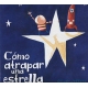 Cómo atrapar una estrella