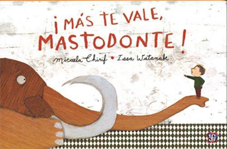 Más te vale, mastodonte