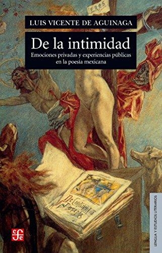 De la intimidad. Emociones privadas y experiencias públicas en la poesía mexicana