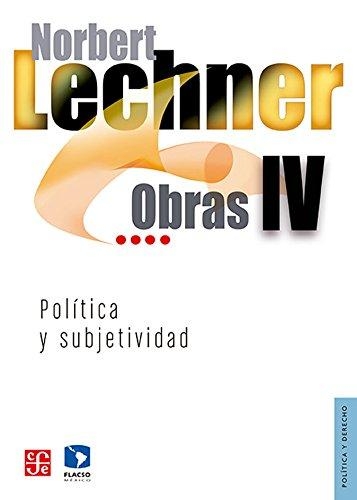 Obras IV. Política y subjetividad, 1995-2003