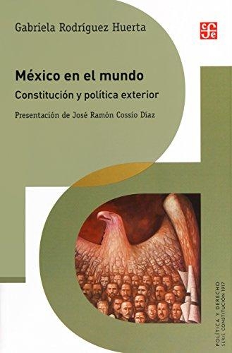 México en el mundo. Constitución y política exterior