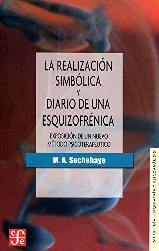 Realización simbólica y diario de una esquizofrénica:, La. Exposición de un nuevo método psicot