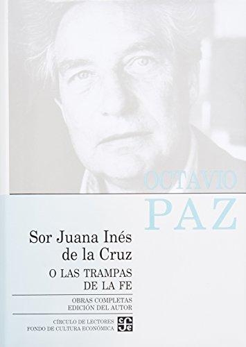 Obras completas, 5. Sor Juana Inés de la cruz o las trampas de la fe