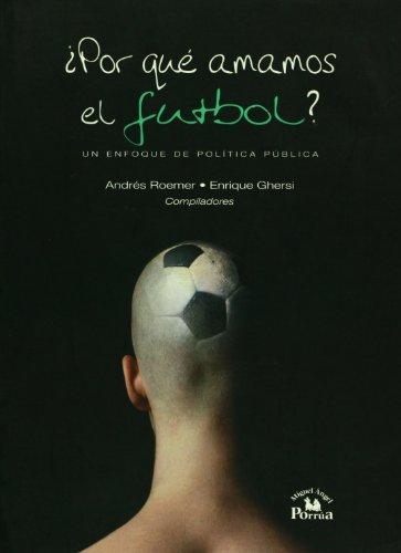 ¿Por qué amamos el fútbol?