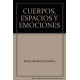 Cuerpos, espacios y emociones