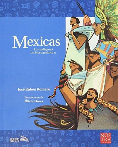 Mexicas. Los indígenas de Mesoamérica II