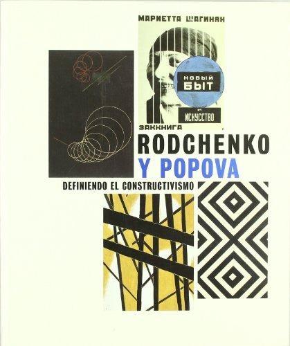 Rodchenko Y Popova. Definiendo el constructivismo
