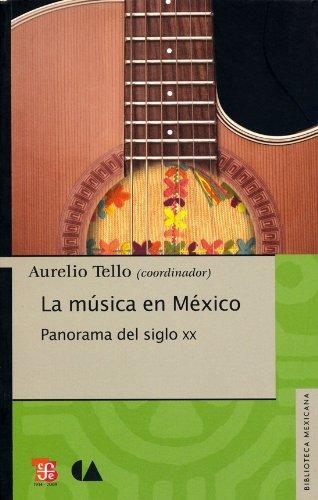 Música en México. Panorama del Siglo XX, Tomo I