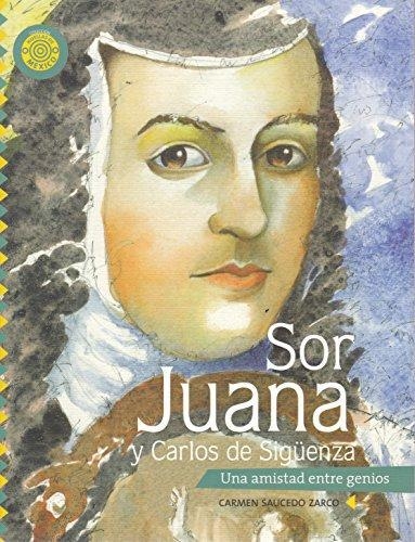 Sor Juana y Carlos de Siguenza. Una amistad entre genios