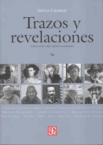 Trazos y revelaciones. Entrevistas a diez artistas mexicanos