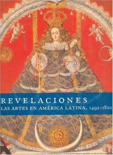 Revelaciones. Las artes en América Latina, 1492-1820