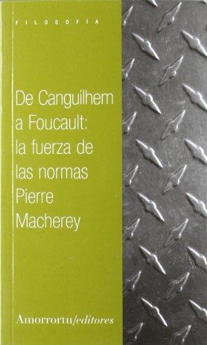 De Canguilhem A Foucault: La Fuerza De Las Normas