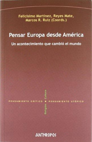 Pensar Europa Desde America. Un Acontecimiento Que Cambio El Mundo