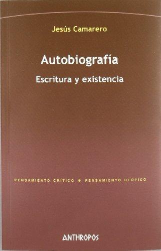 Autobiografia Escritura Y Existencia