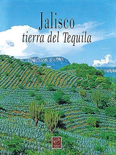 Jalisco tierra del tequila