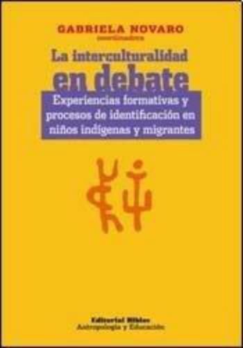Interculturalidad en debate, La. experiencias formativas y procesos de identificación en niños