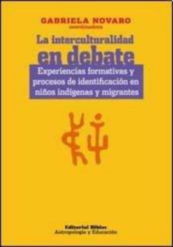 Interculturalidad en debate, La. experiencias formativas y procesos de identificación en niños