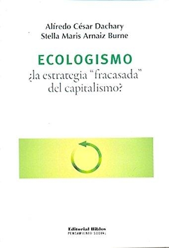 Ecologismo ¿la estrategia fracasada del capitalismo?