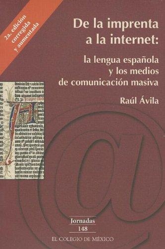 De la imprenta a la internet: la lengua española y los medios de comunicación masiva