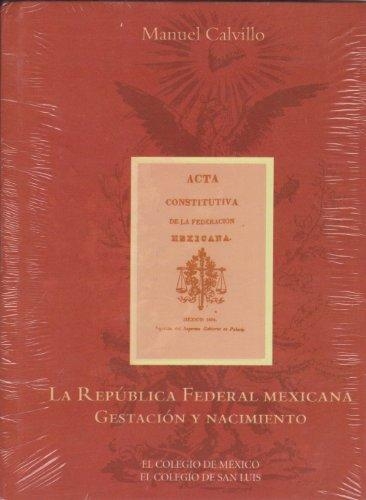 República federal mexicana: gestación y nacimiento, La