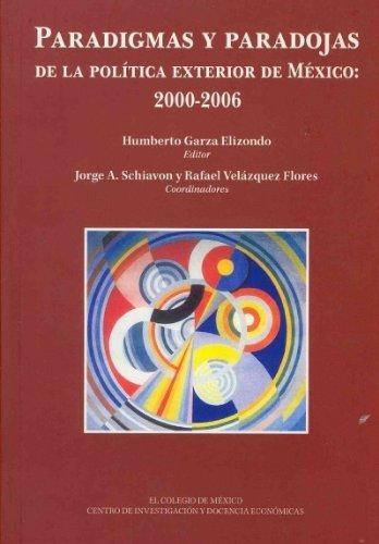 Paradigmas y paradojas de la política exterior de México: 2000-2006