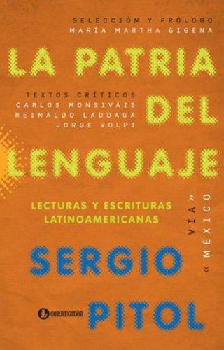 Patria del lenguaje, La. Lecturas y escrituras latinoamericanas