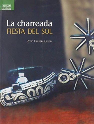 Charreada, La. Fiesta del sol