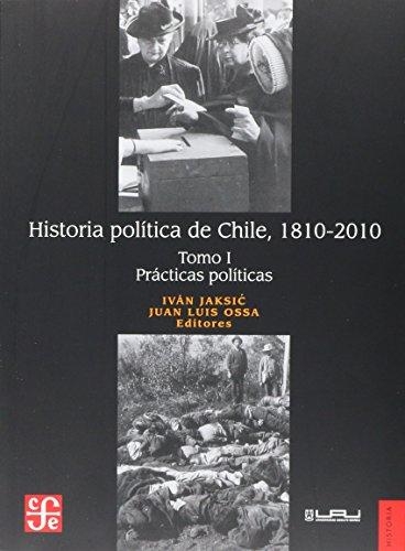 Historia Política de Chile. Tomo I: Prácticas Políticas