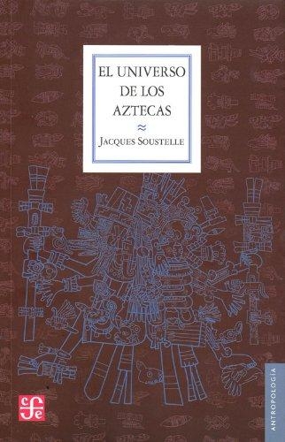 Universo de los aztecas, El