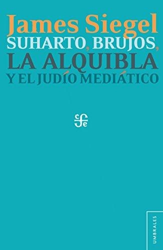Suharto, brujos, la alquibla y el judío mediático