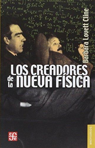 Creadores de la nueva física:, Los. Los físicos y la teoría cuántica