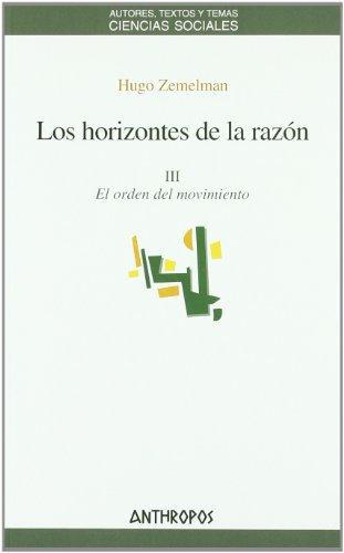 Horizontes De La Razon Iii. El Orden Del Movimiento, Los
