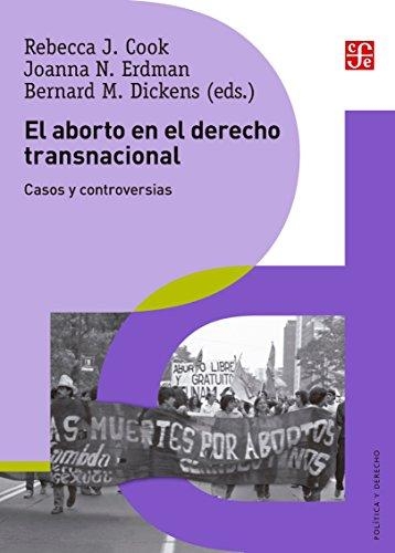 Aborto en el derecho transnacional, El. Casos y controversias