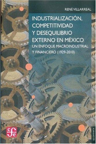 Industrialización, competitividad y desequilibrio externo en México. Un enfoque macroindustrial