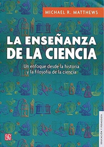 Enseñanza de la ciencia, La. Un enfoque desde la historia y la filosofía