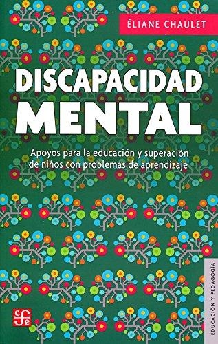 Discapacidad mental:, La. Apoyos para la educación y superación de niños con problemas de apren