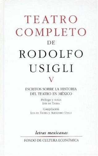 Teatro completo, V. Escritos sobre la historia del teatro en México