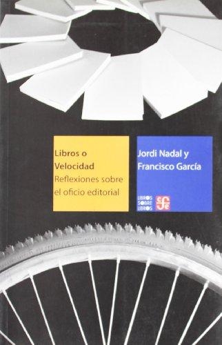 Libros o velocidad. Reflexiones sobre el oficio editorial