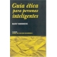 Guía ética para personas inteligentes