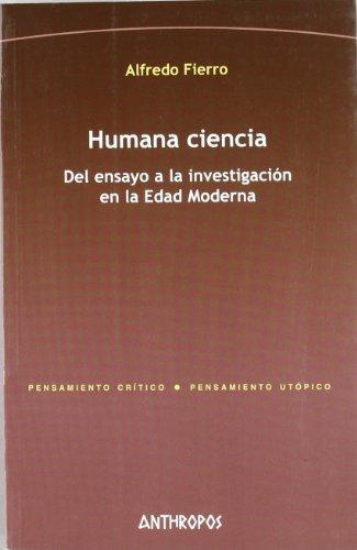 Humana Ciencia Del Ensayo A La Investigacion En La Edad Moderna