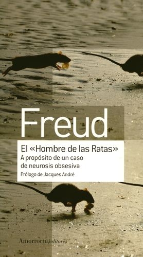 Hombre De Las Ratas. A Proposito De Un Caso De Neurosis Obsesiva, El