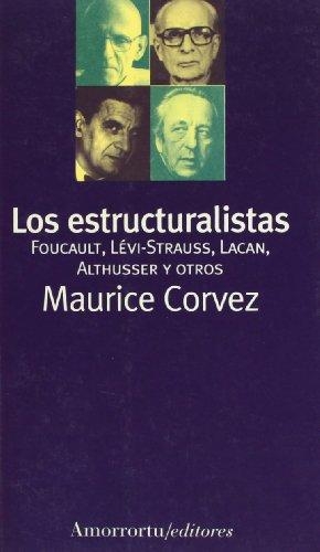 Estructuralistas Foucault Levi-Strauss Lacan Althusser Y Otros, Los