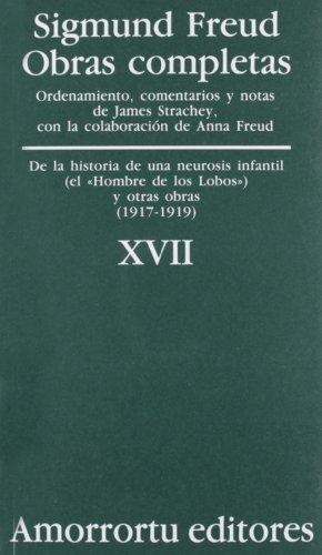 Sigmund Freud Xvii. De La Historia De Una Neurosis Infantil (El "Hombre De Los Lobos") Y Otras Obras (1917/19)