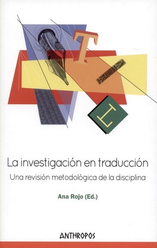 Investigacion En Traduccion. Una Revision Metodologica De La Disciplina, La