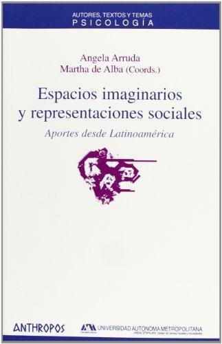 Espacios Imaginarios Y Representaciones Sociales. Aportes Desde Latinoamerica