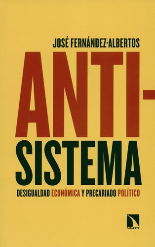 Antisistema. Desigualdad Economica Y Precariado Politico